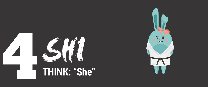 4-SHI, THINK: "She"