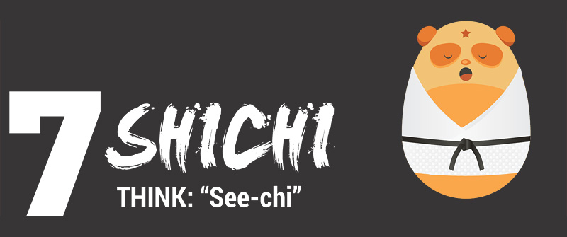 7-SHICHI, THINK: "See-chi"