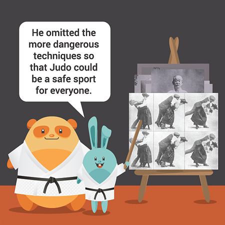 He omitted the more dangerous techniques so that Judo could be a safe sport for everyone.